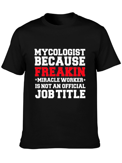 Mycolgist Freakin Miracle Worker Job Title Tee