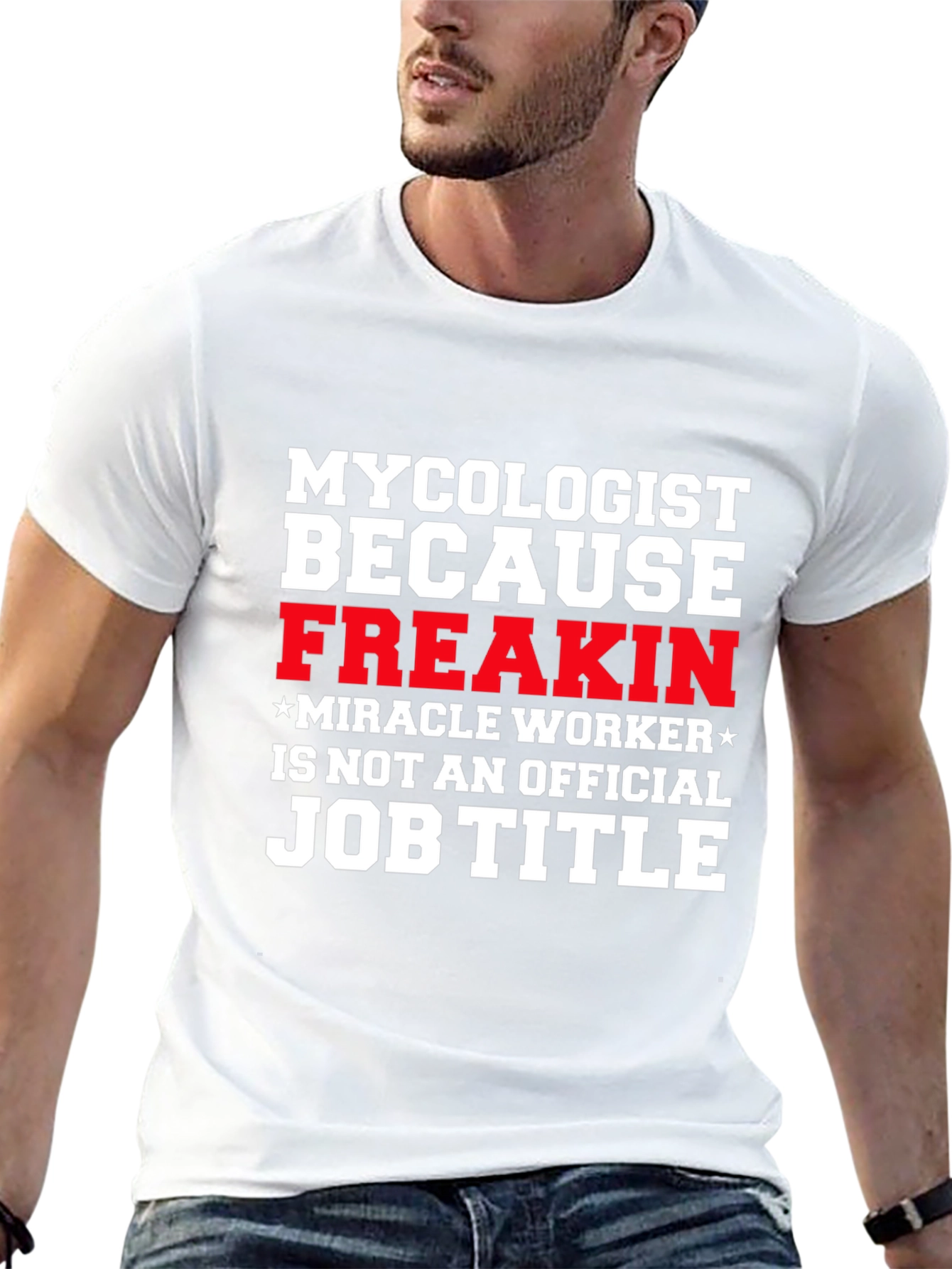 Mycolgist Freakin Miracle Worker Job Title Tee