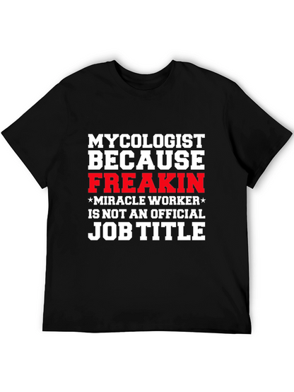 Mycolgist Freakin Miracle Worker Job Title Tee