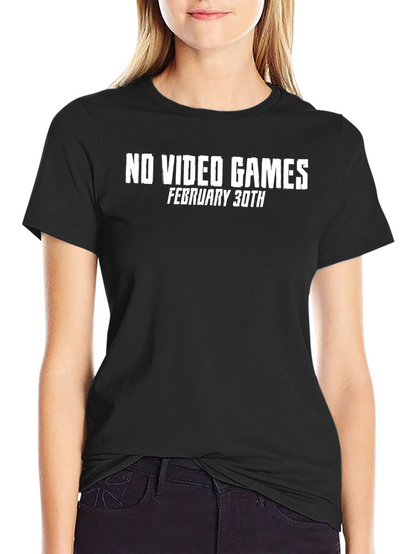 No Video Games February 30th Black T-Shirt