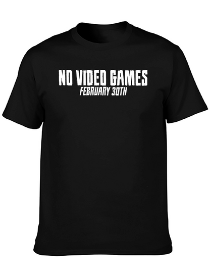 No Video Games February 30th Black T-Shirt