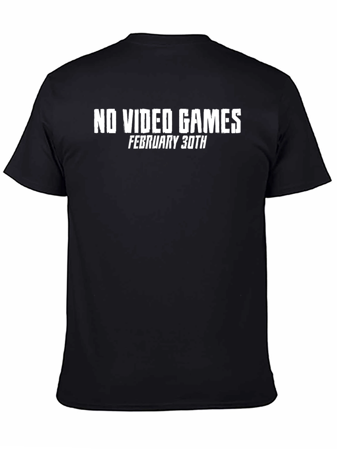 No Video Games February 30th Black T-Shirt