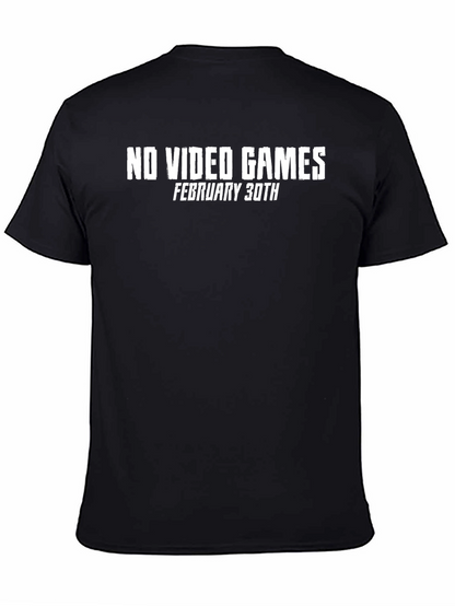 No Video Games February 30th Black T-Shirt