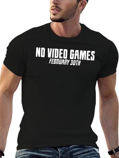 No Video Games February 30th Black T-Shirt