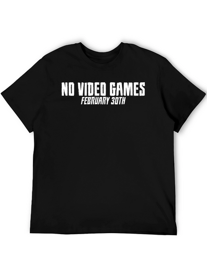 No Video Games February 30th Black T-Shirt