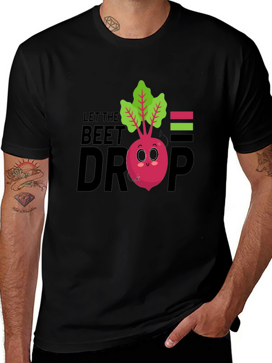 Let The Beet Drop Funny Graphic T-Shirt