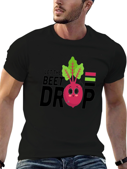 Let The Beet Drop Funny Graphic T-Shirt
