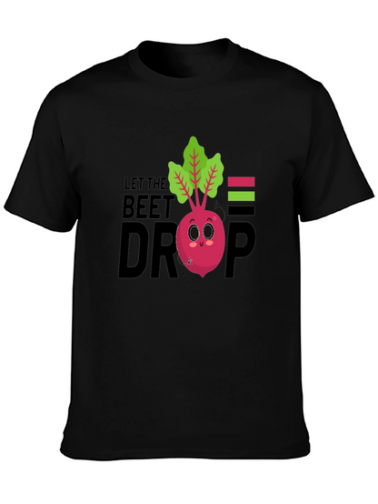 Let The Beet Drop Funny Graphic T-Shirt