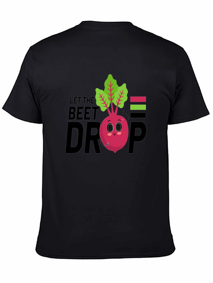 Let The Beet Drop Funny Graphic T-Shirt