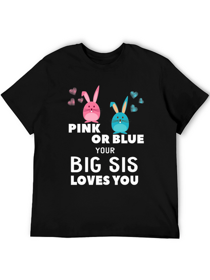 Pink or Blue Big Sis Loves You T-Shirt