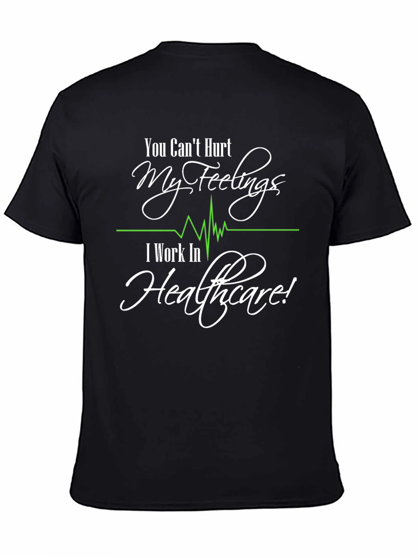 Healthcare Worker T-Shirt: Cant Hurt My Feelings