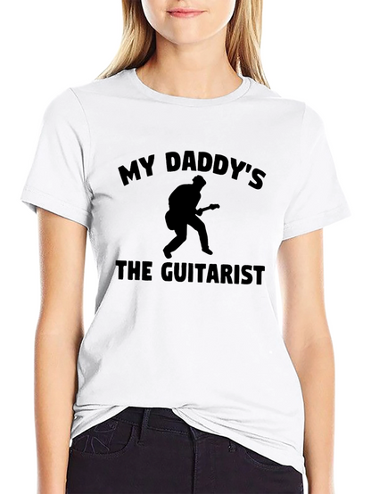 My Daddys the Guitarist T-Shirt - Musician Dad Tee