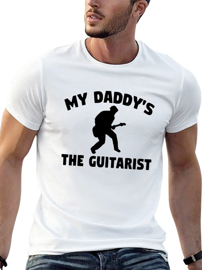 My Daddys the Guitarist T-Shirt - Musician Dad Tee