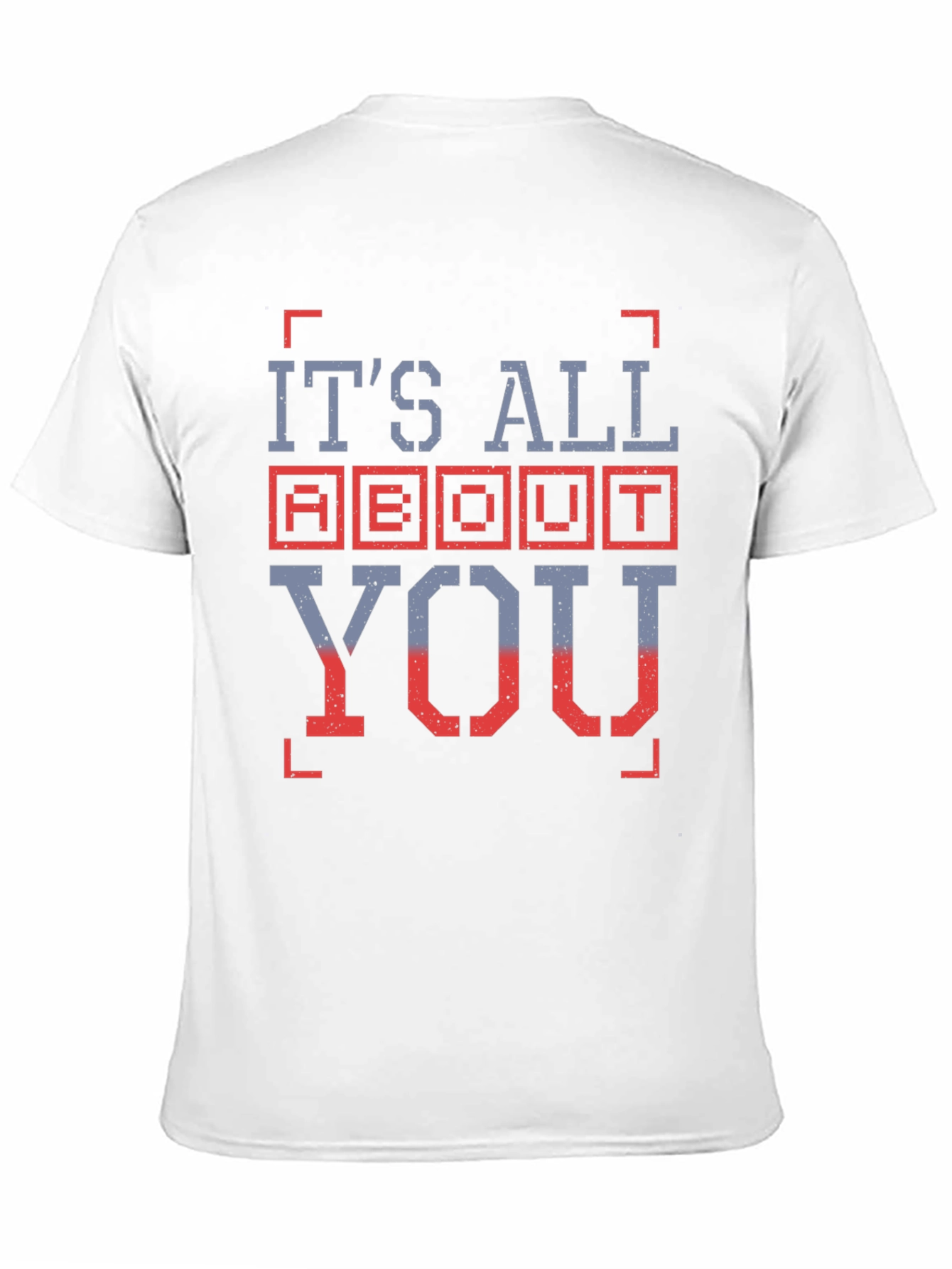 Its All About You Graphic T-Shirt
