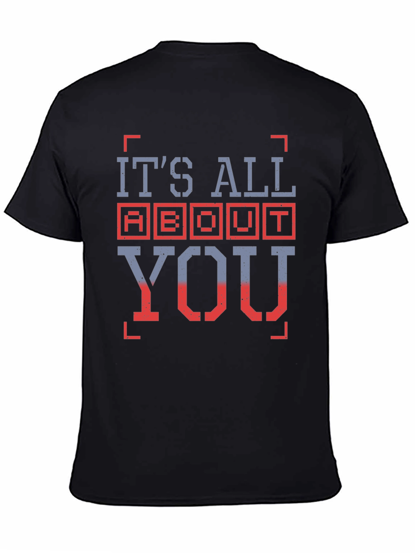 Its All About You Graphic T-Shirt
