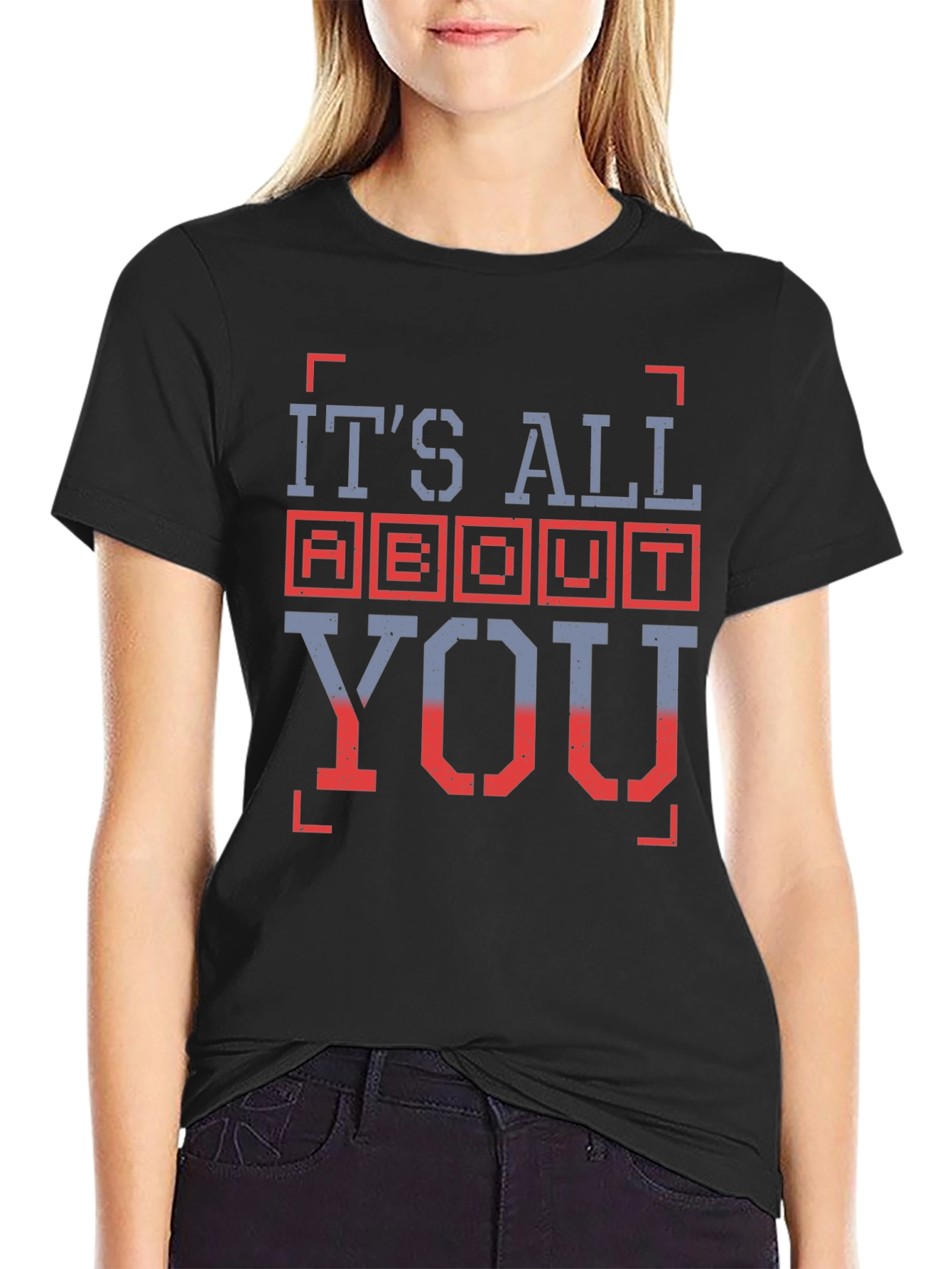 Its All About You Graphic T-Shirt