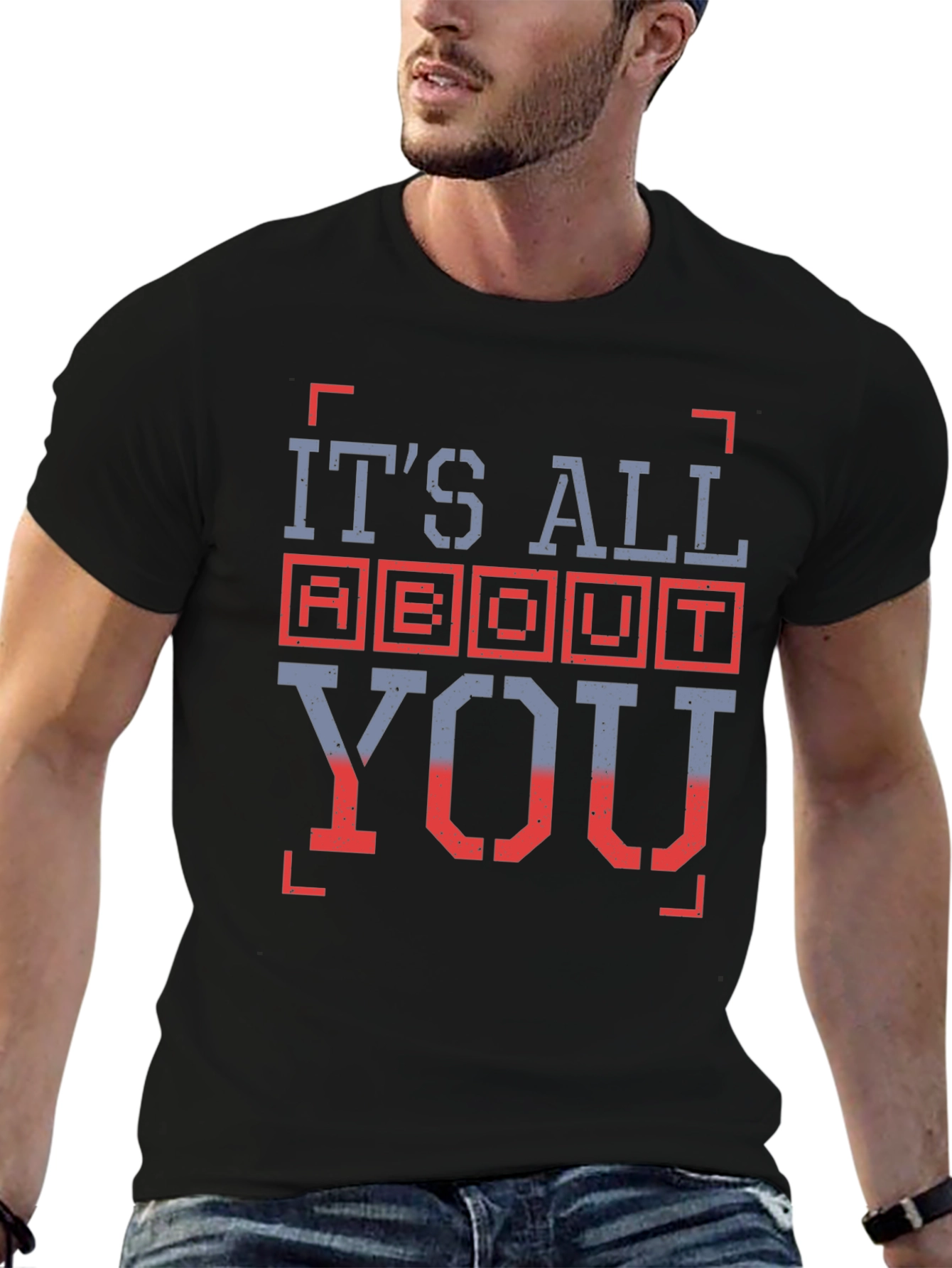 Its All About You Graphic T-Shirt