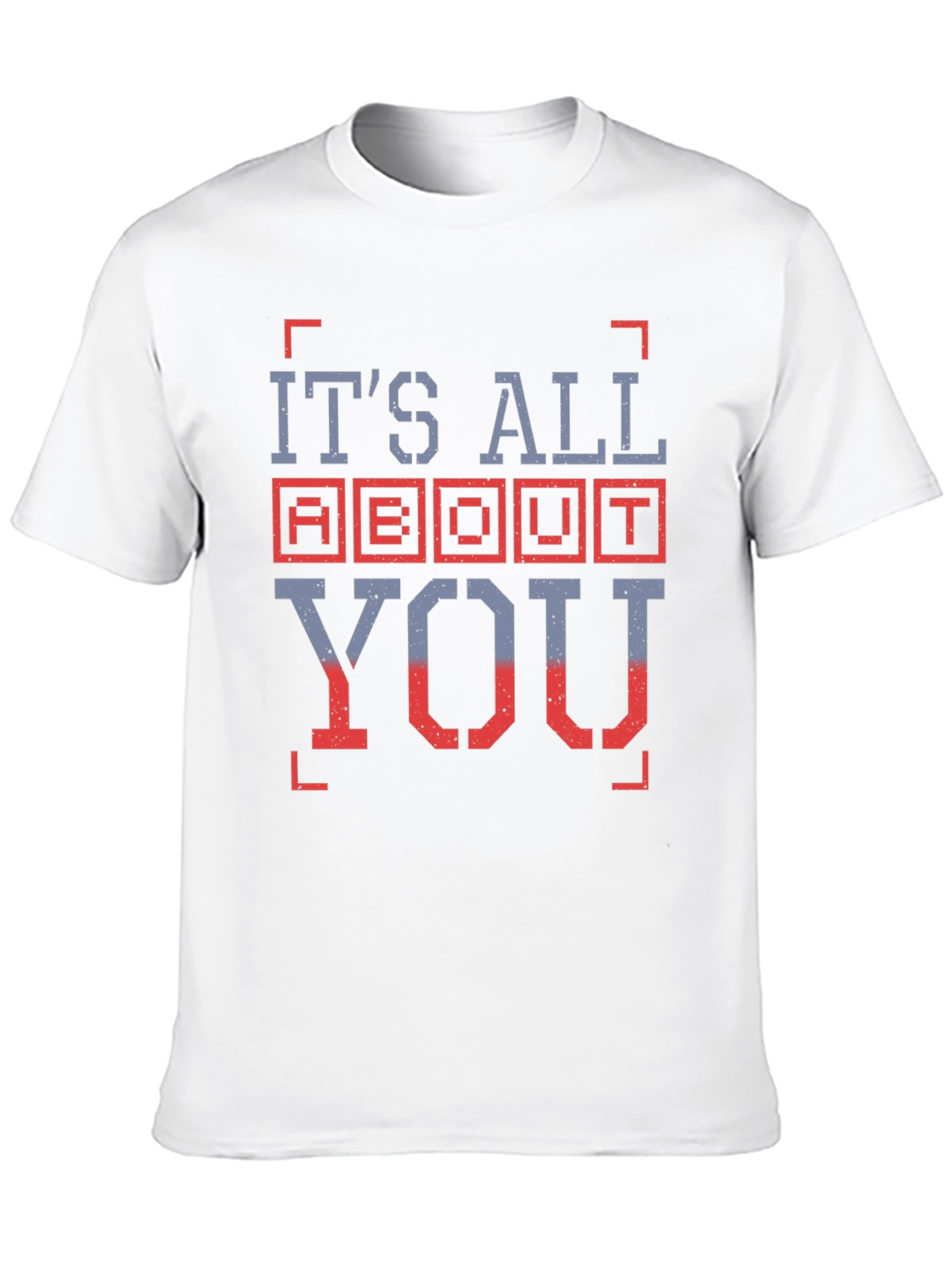 Its All About You Graphic T-Shirt