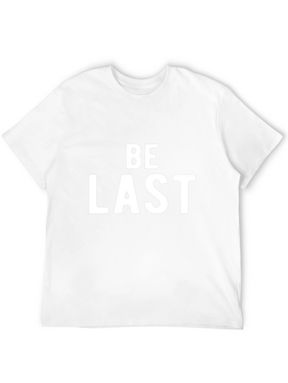 Be Last Graphic Tee - Black Cotton Casual T-Shirt