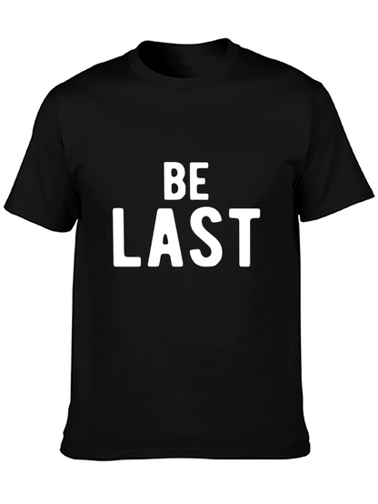 Be Last Graphic Tee - Black Cotton Casual T-Shirt