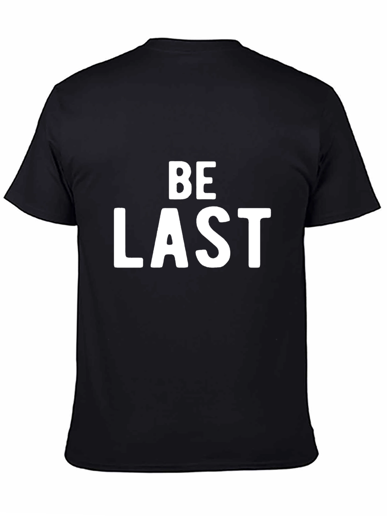 Be Last Graphic Tee - Black Cotton Casual T-Shirt