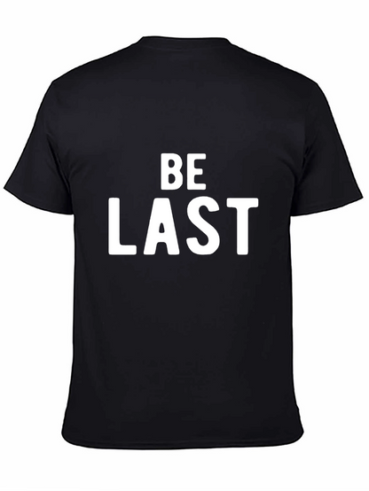 Be Last Graphic Tee - Black Cotton Casual T-Shirt