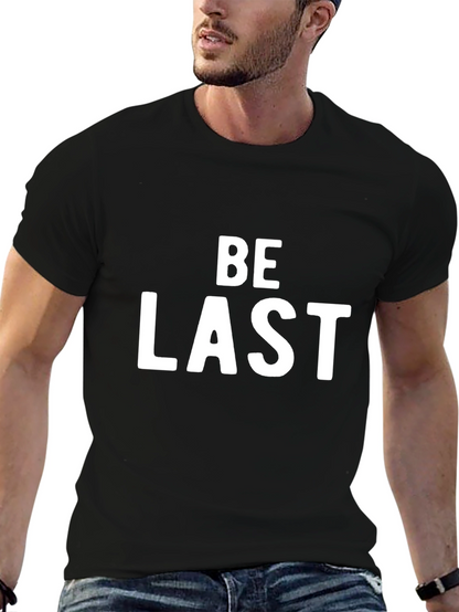 Be Last Graphic Tee - Black Cotton Casual T-Shirt