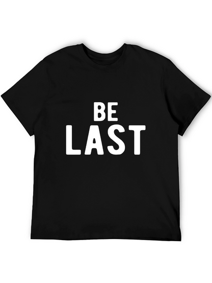 Be Last Graphic Tee - Black Cotton Casual T-Shirt