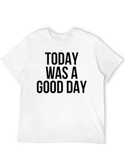 Today Was A Good Day Black T-Shirt