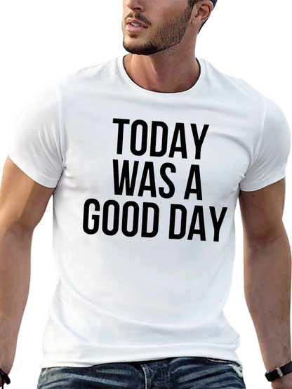 Today Was A Good Day Black T-Shirt
