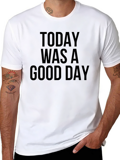 Today Was A Good Day Black T-Shirt