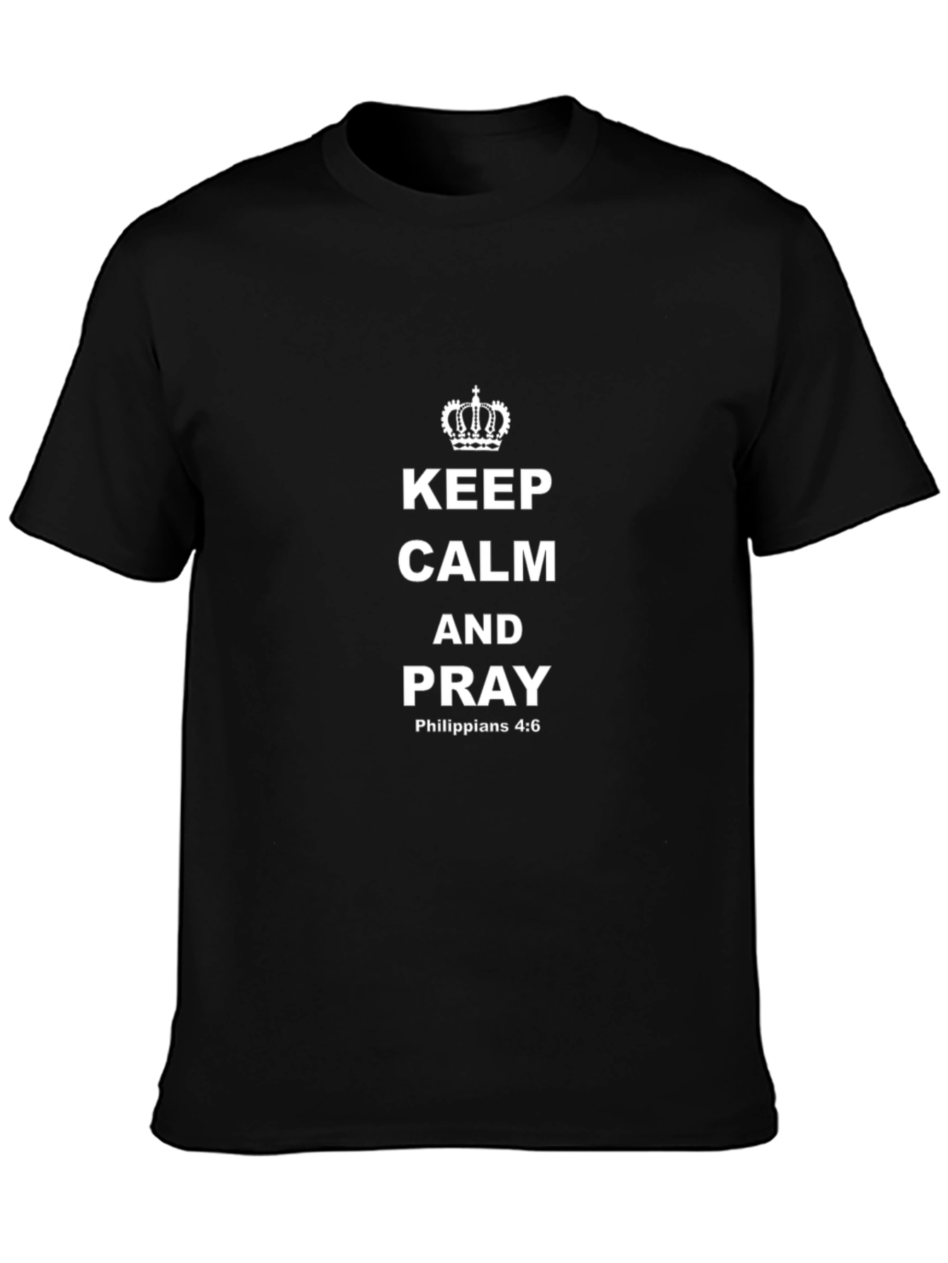Keep Calm & Pray T-Shirt: Philippians 4:6