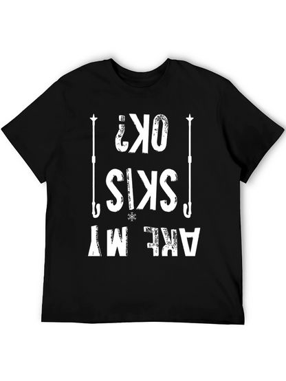 Funny Skiing T-Shirt - Are My Skis OK?