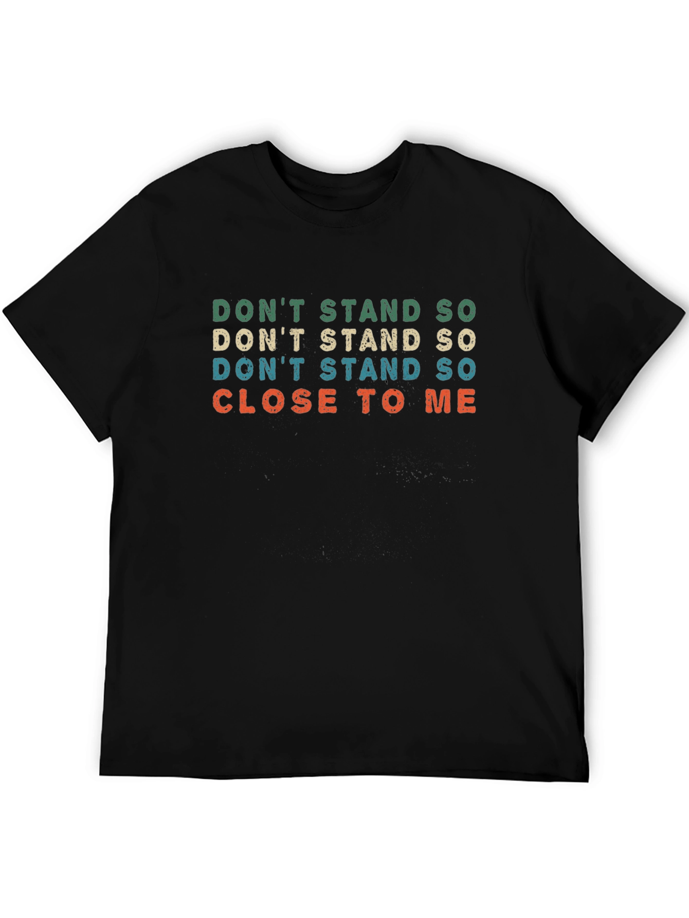 Retro Dont Stand So Close To Me T-Shirt