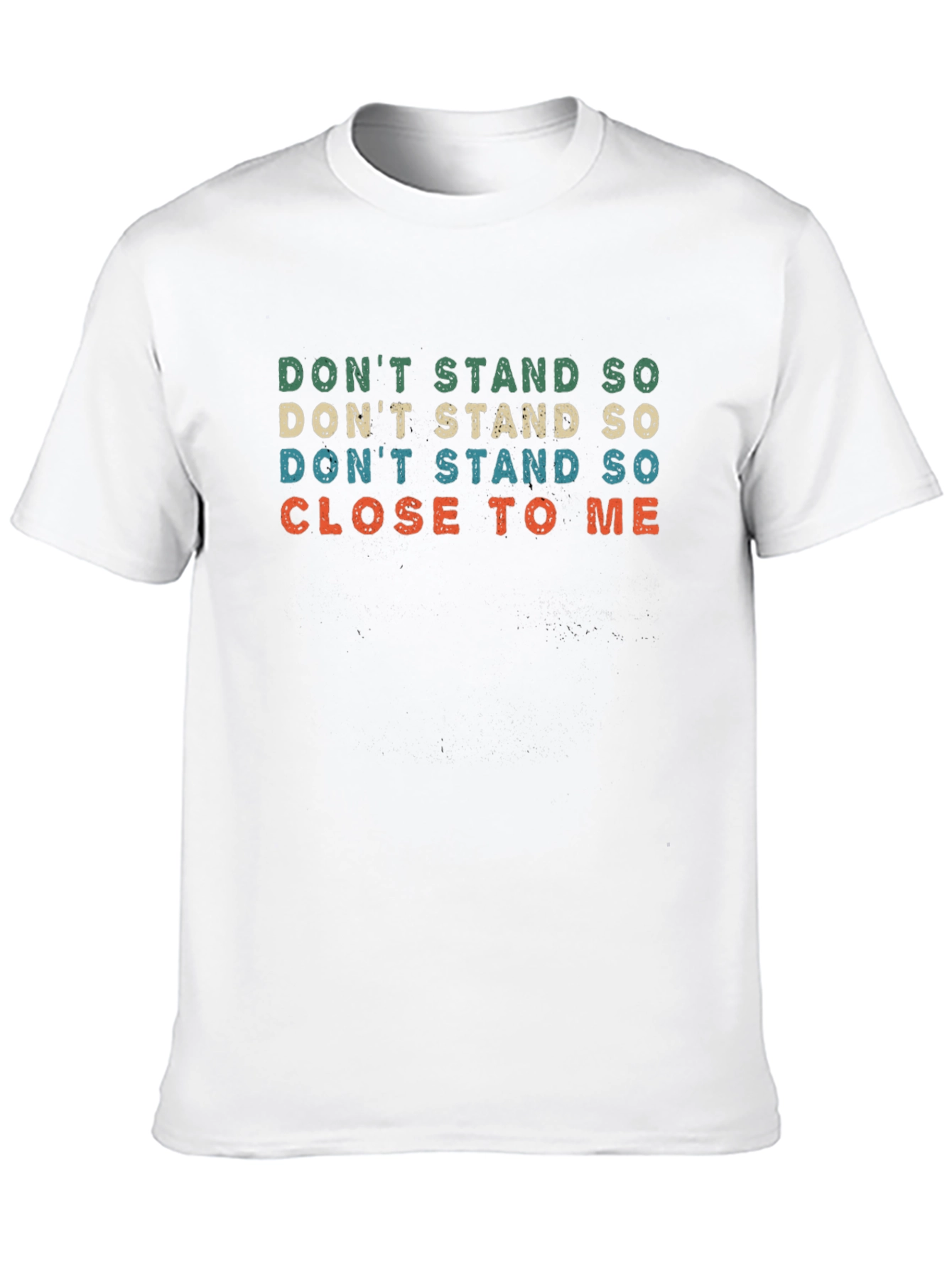 Retro Dont Stand So Close To Me T-Shirt