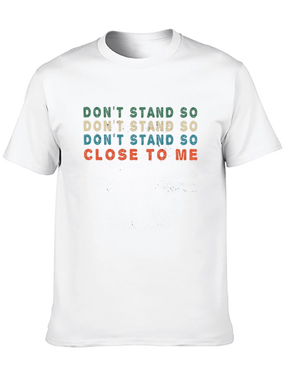 Retro Dont Stand So Close To Me T-Shirt