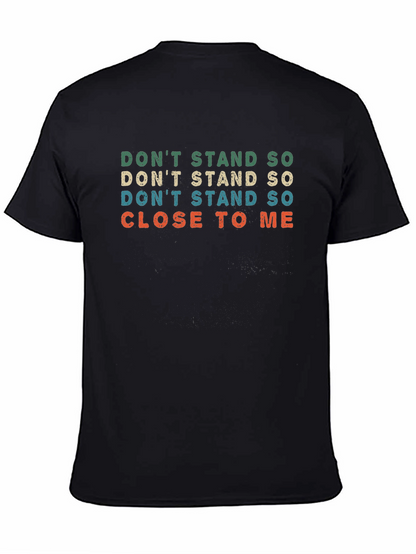 Retro Dont Stand So Close To Me T-Shirt