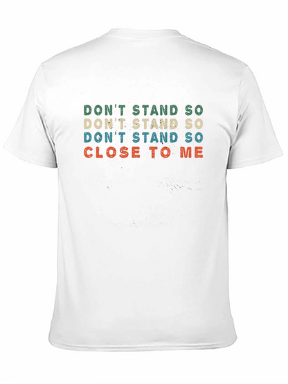 Retro Dont Stand So Close To Me T-Shirt