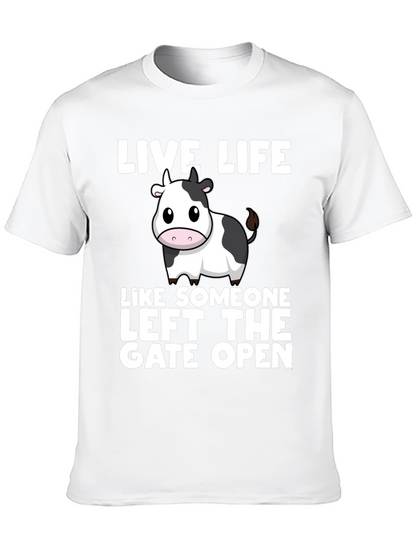 Live Life Cow T-Shirt: Left the Gate Open!