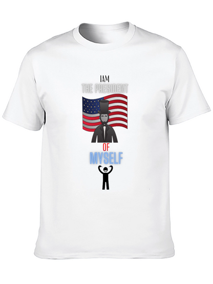 I Am The President Of Myself Graphic Tee