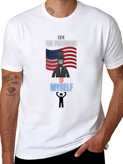 I Am The President Of Myself Graphic Tee