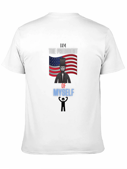 I Am The President Of Myself Graphic Tee
