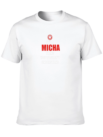 Its a Micha Thing T-Shirt - Unique Personalized Tee