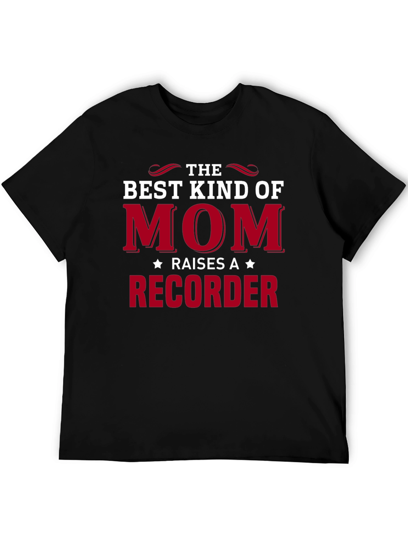 Best Kind of Mom Recorder T-Shirt
