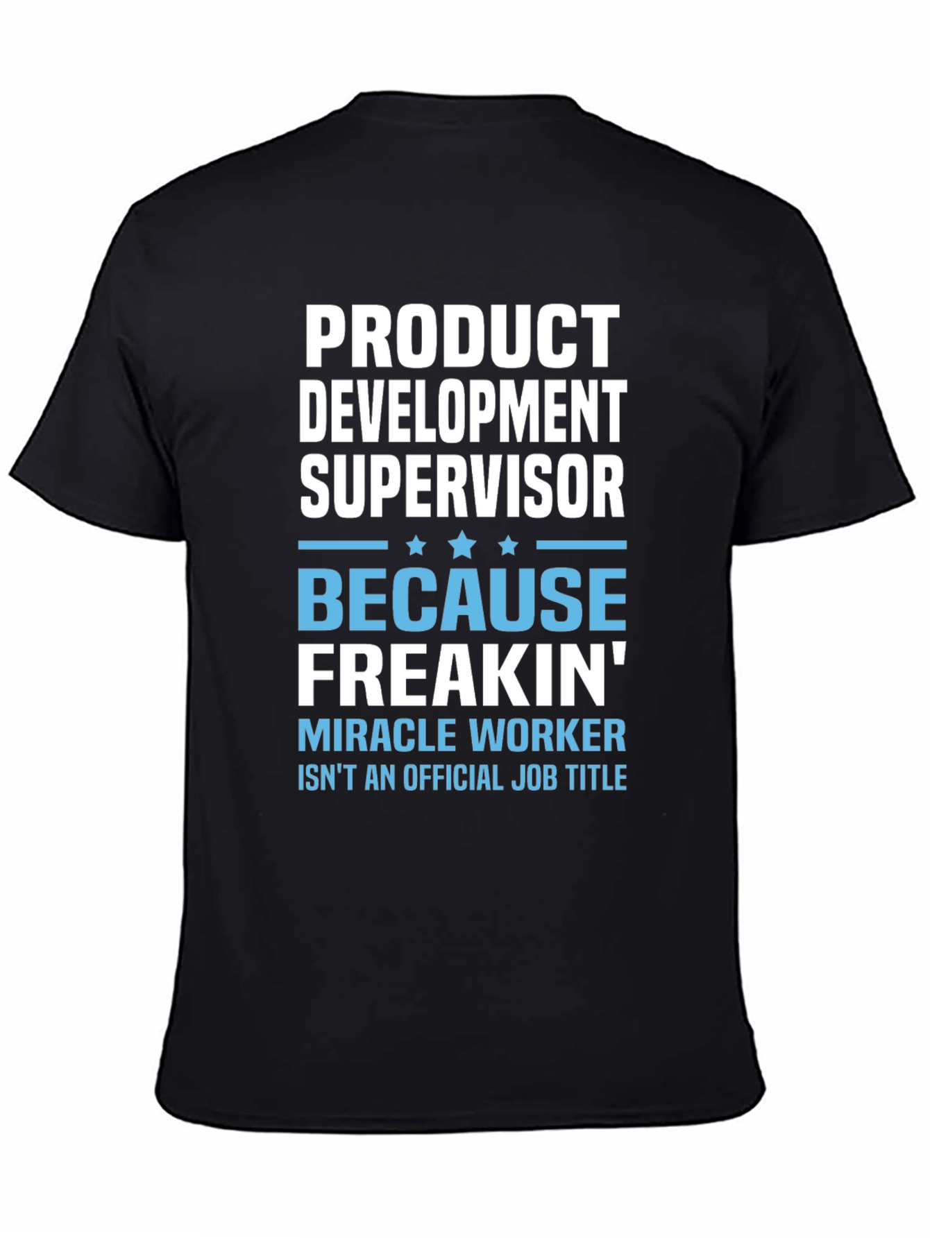 Product Development Supervisor Funny T-Shirt
