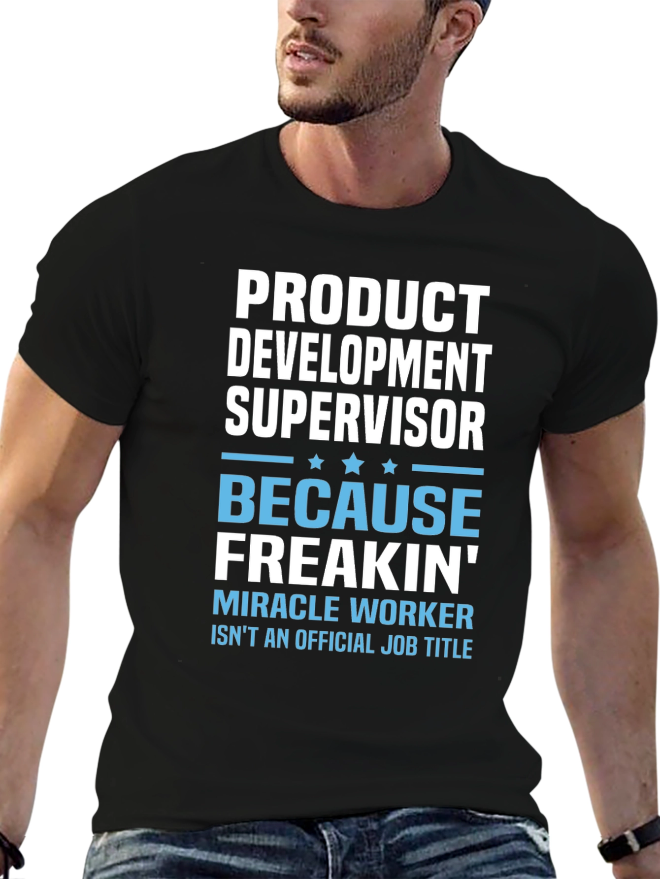 Product Development Supervisor Funny T-Shirt