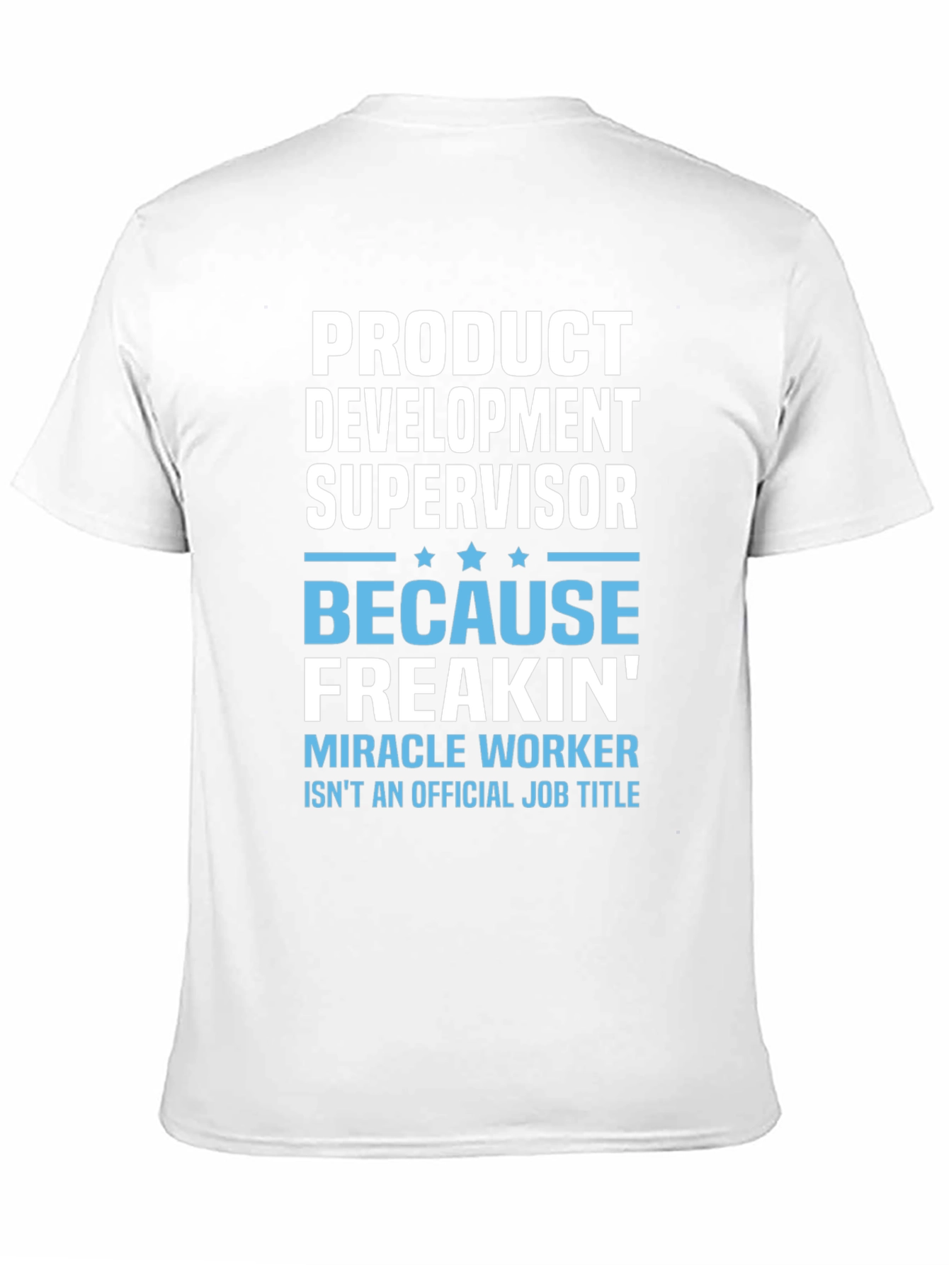 Product Development Supervisor Funny T-Shirt