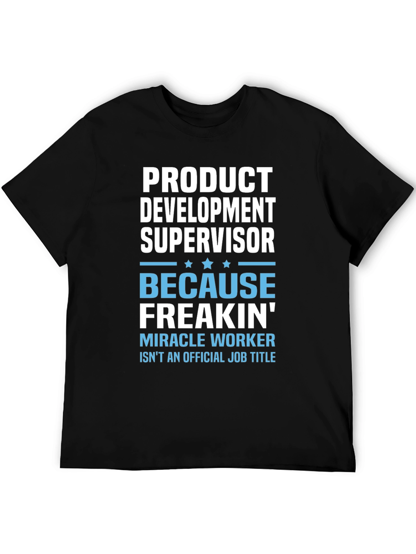Product Development Supervisor Funny T-Shirt