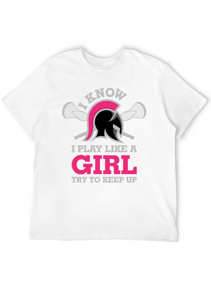 I Play Like A Girl Lacrosse T-Shirt