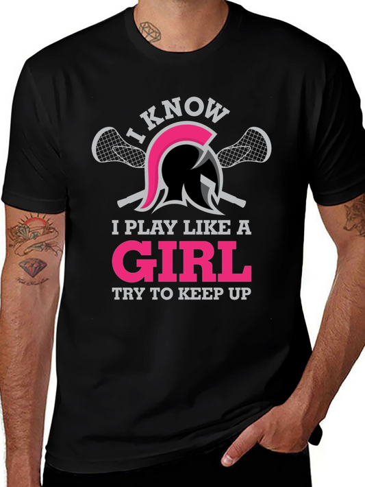 I Play Like A Girl Lacrosse T-Shirt